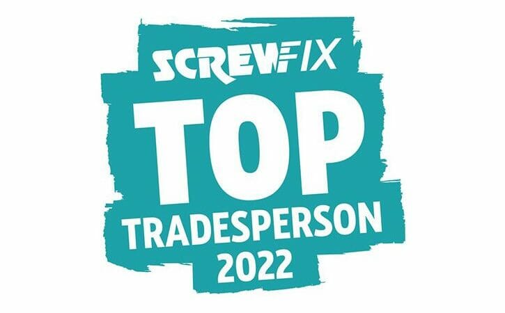 APPLICATIONS NOW OPEN FOR THE RENOWNED  SCREWFIX TOP TRADESPERSON 2022 AWARD