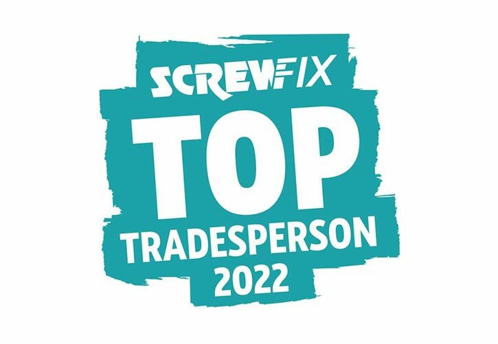 APPLICATIONS NOW OPEN FOR THE RENOWNED  SCREWFIX TOP TRADESPERSON 2022 AWARD